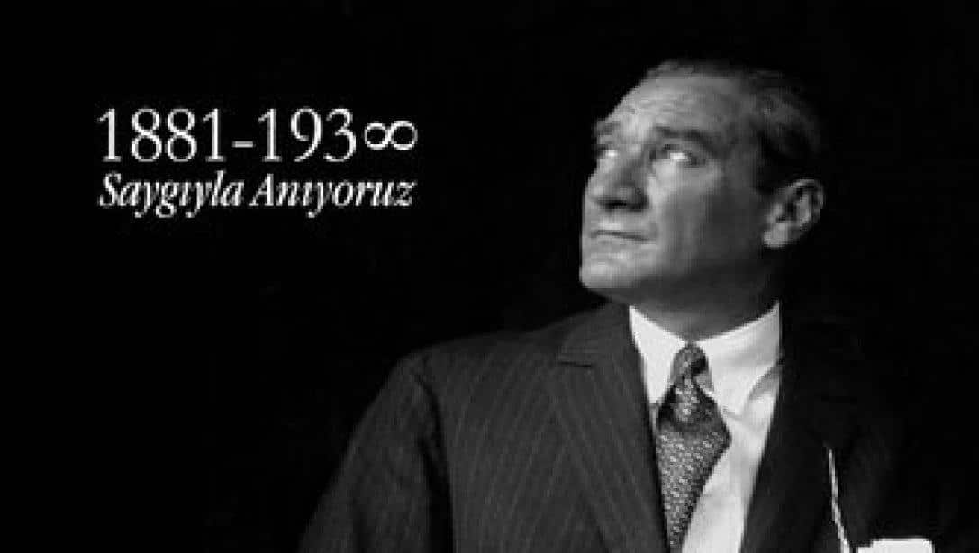 10 Kasım Atatürk'ün Ebediyete İntikalinin Yıl Dönümü Münasebeti ile Anma Programı Düzenlendi.